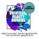 Highly Commended 2024 Universal Beauty Awards Anti-ageing Facial Oil